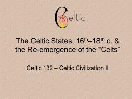 The Celtic States, 16th – 19th c. & The Emergence of