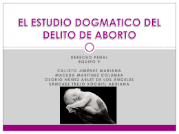 EL ESTUDIO DOGMATICO DEL DELITO DE ABORTO