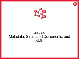 LBSC 690: Week 5 - Metadata, Structured Documents, …