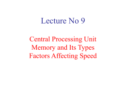 Lecture No 9 Central Processing Unit Memory and Its …