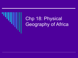 Chp 18: Physical Geography of Africa