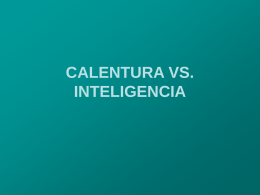 CALENTURA VS. INTELIGENCIA