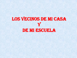 Los vecinos de mi casa