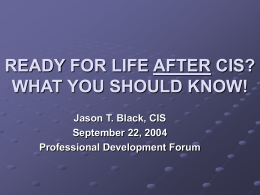 READY FOR LIFE AFTER CIS? WHAT YOU SHOULD KNOW!