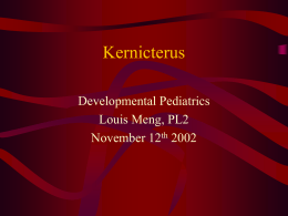 Kernicterus - NCC Pediatrics Residency at Walter Reed