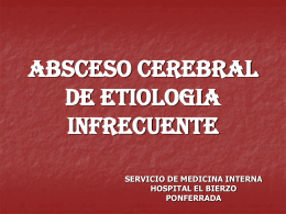 ABSCESO CEREBRAL DE ETIOLOGIA INFRECUENTE