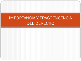 IMPORTANCIA Y TRASCENCENCIA DEL DERECHO
