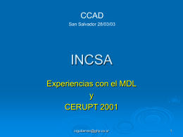 INCSA: Experiencias con MDL y CERUPT