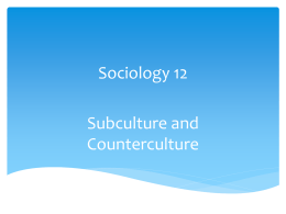 Sociology 12: Subculture and Counterculture