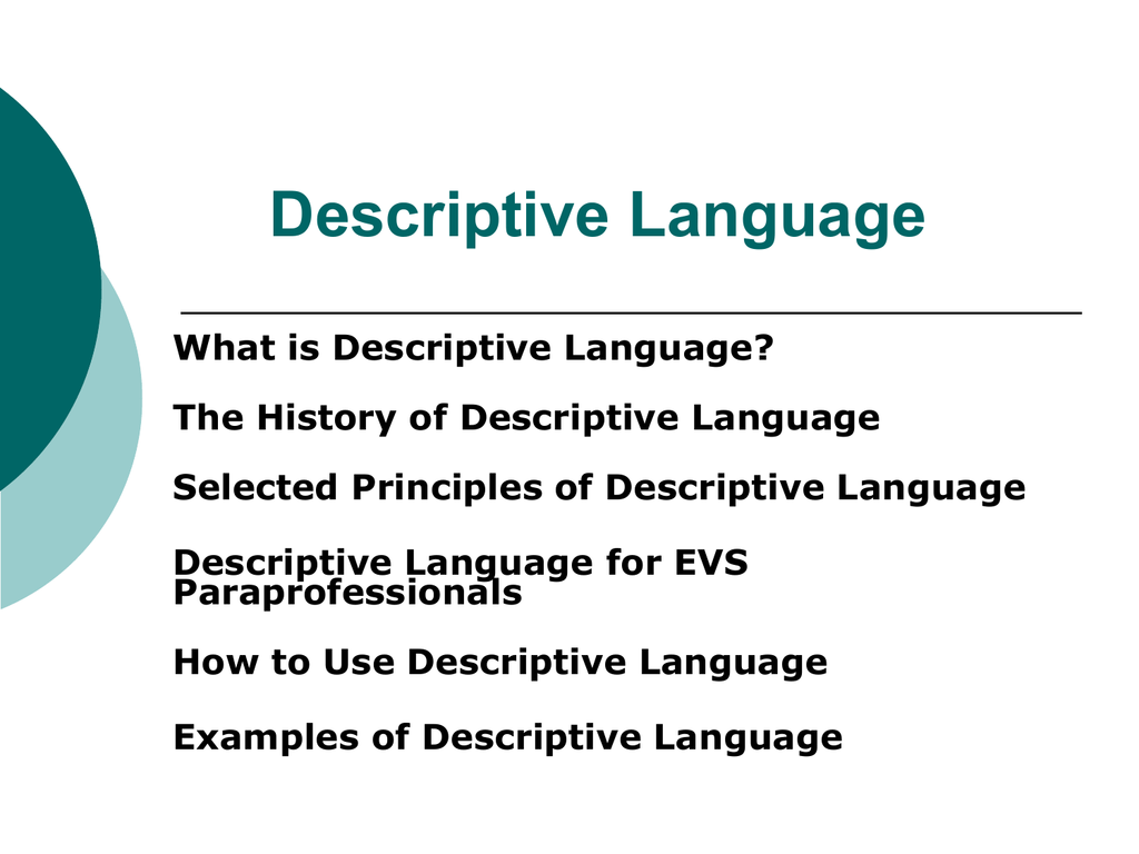 What was the first language. Descriptive language. descriptive linguistics. descriptive language to create an atmosphere. how to write a descriptive paragraph.