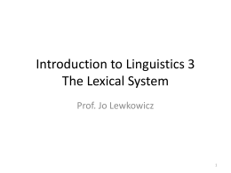 Introduction to Linguistics 3 The Lexical System