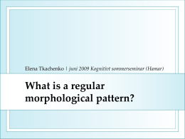What is a regular morphological pattern?