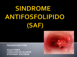 SINDROME ANTIFOSFOLIPIDO (SAF)