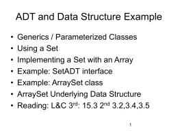 Generics, ADT and Data Structure Example: ArraySet