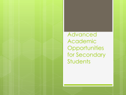 Advanced Academic Opportunities for Secondary Students