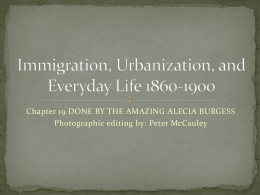 Immigration, Urbanization, and Everyday Life 1860-1900