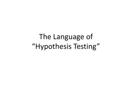 The Language of “Hypothesis Testing”