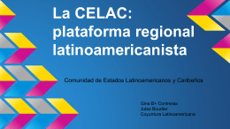 La CELAC: plataforma regional latinoamericanista