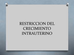 RESTRICCION DEL CRECIMIENTO INTRAUTERINO