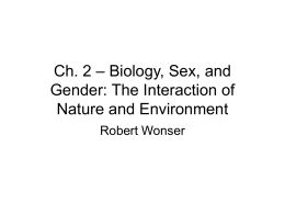Ch. 2 – Biology, Sex, and Gender: The Interaction of
