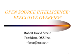 OPEN SOURCE INTELLIGENCE: EXECUTIVE OVERVIEW