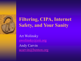 Filtering, CIPA, Internet Safety, and Your Sanity