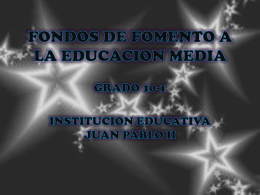 FONDOS DE FOMENTO A LA EDUCACION MEDIA