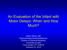An Evaluation of the Infant with Motor Delays: When and