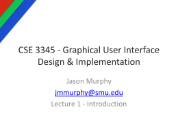 CSE 3345 - Graphical User Interface Design & …