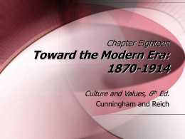 Chapter Eighteen Toward the Modern Era: 1870-1914
