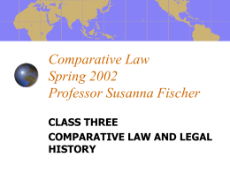 Comparative Law Spring 2002 Professor Susanna Fischer