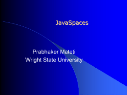 JavaSpaces - Wright State University