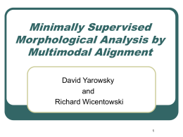 Minimally Supervised Morphological Analysis by …
