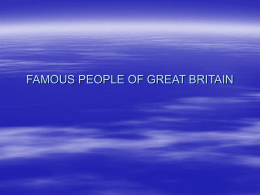 FAMOUS PEOPLE OF GREAT BRITAIN