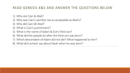 1) Who are Cain & Abel? 2) Why did Cain kill Abel? 3) What