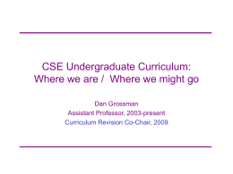 CSE Undergraduate Curriculum: Where we are / Where we …