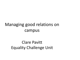Managing good relations on campus Clare Pavitt Equality