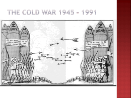 THE COLD WAR 1945 – 1991