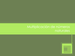 La multiplicación de los números naturales. Presentación