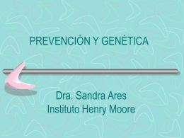 PREVENCIÓN Y GENETICA - Instituto Oncológico Henry Moore