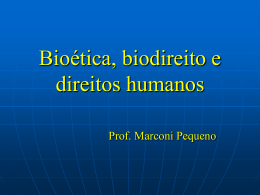 Bioética, biodireito e direitos humanos