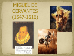 MIGUEL DE CERVANTES (1547-1616)