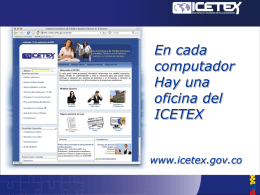 En cada computador Hay una oficina del ICETEX www.icetex.gov.co