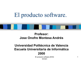 2. El producto software. - Universidad Politécnica de Valencia