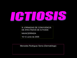 Diapositiva 1 - Asociación Española de Ictiosis