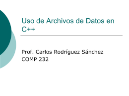 Uso de Archivos de Datos en C++ - Prof. Carlos Rodríguez Sánchez