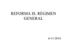 REFORMA IS. RÉGIMEN GENERAL - Consejo General de Colegios