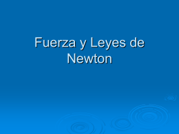 Fuerza y Leyes de Newton