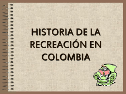 HISTORIA DE LA RECREACIÓN EN COLOMBIA