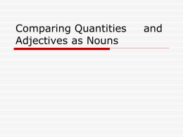 Comparing Quantities and Adjectives as Nouns